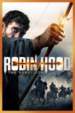 Watch Free Robin Hood The Rebellion (2018)