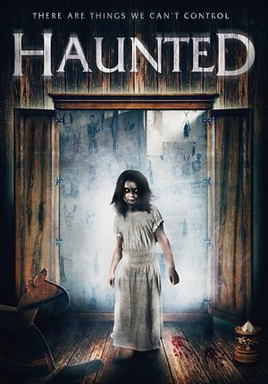 Watch Full Movie: Haunted (2016)