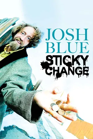 Watch Free Josh Blue Sticky Change (2012)