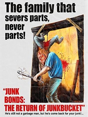 Watch Free Junk Bonds The Return of Junkbucket (2013)