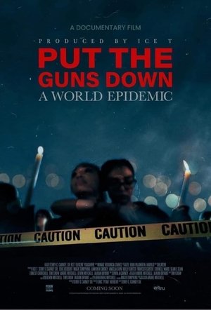Watch Free Put the Guns Down A World Epidemic (2024)