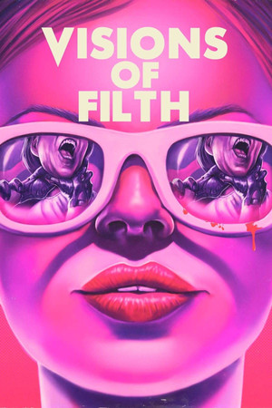 Watch Free Visions of Filth (2021)