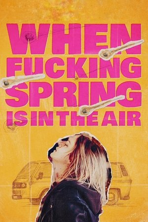 Watch Free When Fucking Spring is in the Air (2024)
