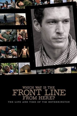 Watch Free Which Way Is the Front Line from Here The Life and Time of Tim Hetherington (2013)
