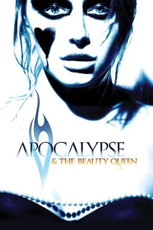 Watch Free Apocalypse and the Beauty Queen (2005)