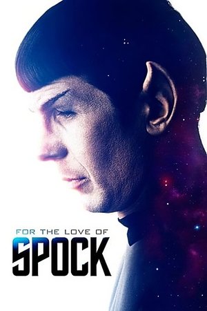 Watch Free For the Love of Spock (2016)