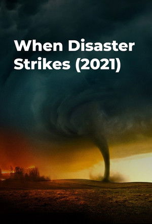 Watch Free When Disaster Strikes (2021 )