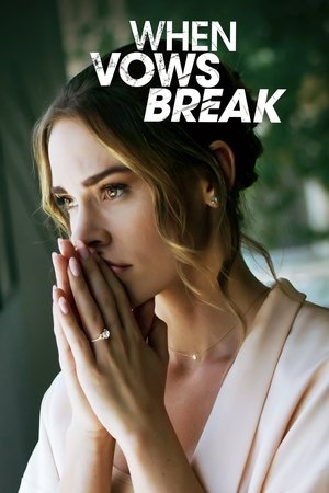 Watch Free When Vows Break (2019)