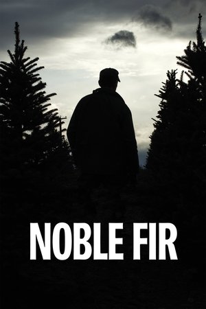 Watch Free Noble Fir (2014)