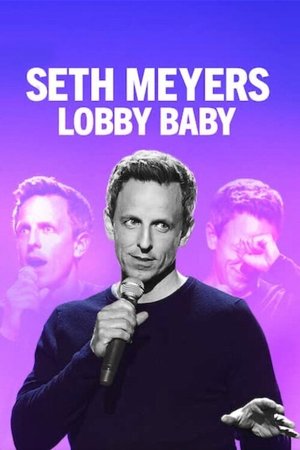 Watch Free Seth Meyers Lobby Baby (2019)