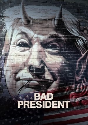 Watch Free Bad President (2021)