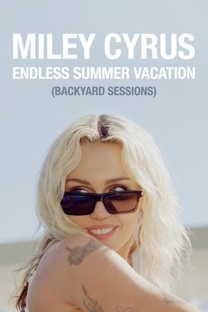 Watch Free Miley Cyrus Endless Summer Vacation (Backyard Sessions) (2023)