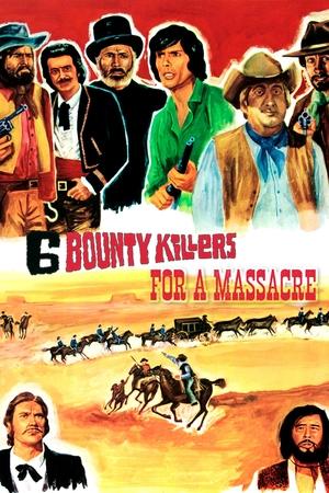 Watch Free Six Bounty Killers for a Massacre (1973)