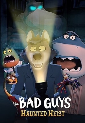 Watch Free The Bad Guys: Haunted Heist (2023)