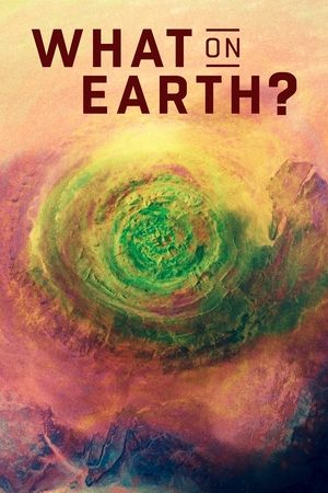 Watch Free What on Earth? (2015)