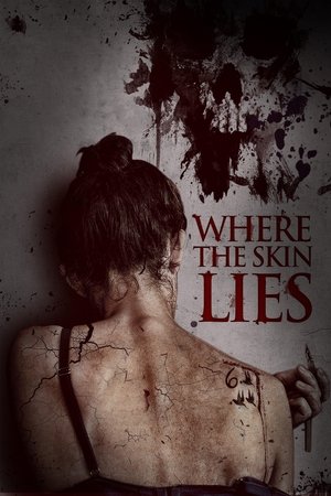 Watch Free Where the Skin Lies (2017)