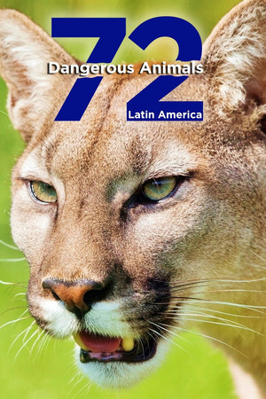 Watch Free 72 Dangerous Animals: Latin America (2017)