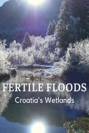 Watch Free Fertile Floods: Croatias Wetlands (2018)