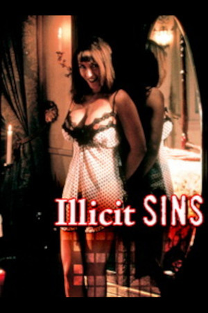 Watch Free Illicit Sins (2006)