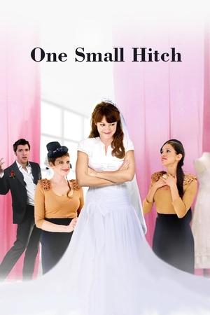 Watch Free One Small Hitch (2013)