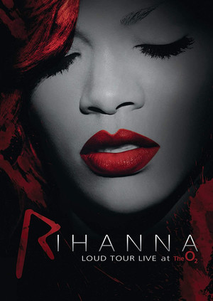 Watch Free Rihanna Loud Tour Live at the O2 (2012)