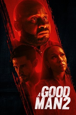 Watch Free A Good Man 2 (2024)
