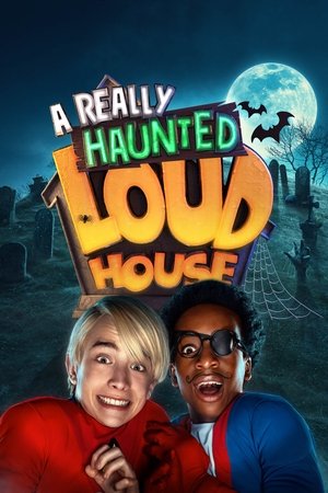 Watch Free A Really Haunted Loud House (2023)