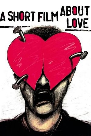 Watch Free A Short Film About Love (1988)