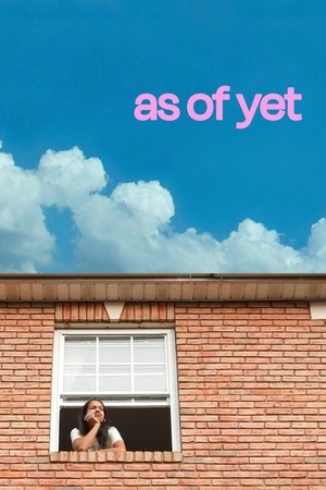 Watch Free As of Yet (2021)