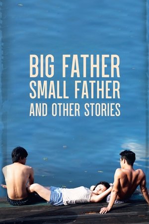 Watch Free Big Father, Small Father and Other Stories (2015)