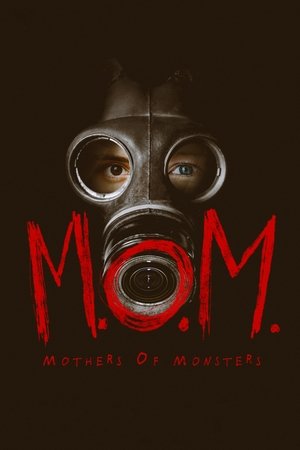 Watch Free M.O.M. Mothers of Monsters (2020)
