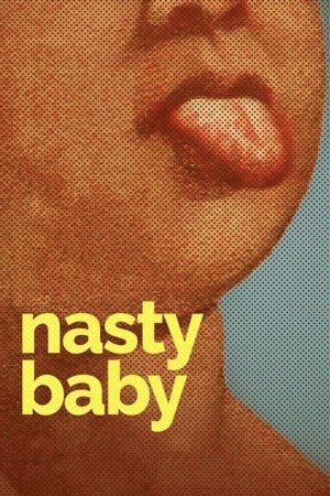 Watch Free Nasty Baby (2015)
