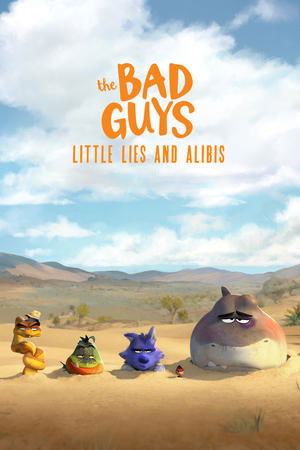 Watch Free The Bad Guys Little Lies and Alibis (2025)