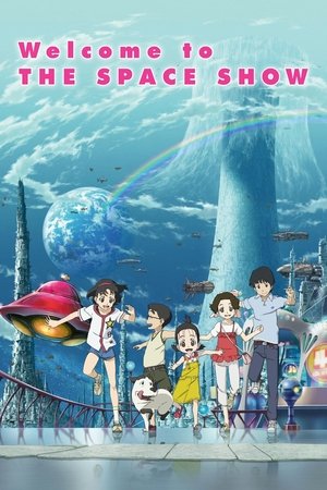 Watch Free Welcome to the Space Show (2010)