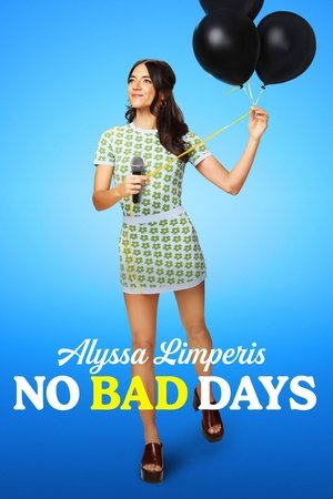 Watch Free Alyssa Limperis No Bad Days (2022)