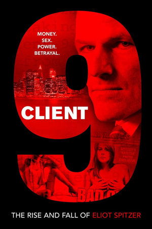 Watch Free Client 9: The Rise and Fall of Eliot Spitzer (2010)