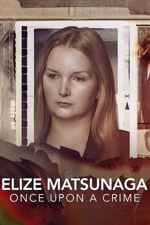 Watch Free Elize Matsunaga Once Upon a Crime (2021)