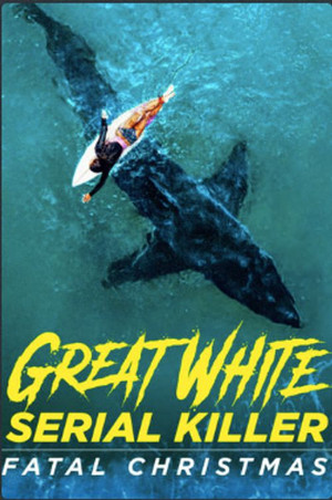 Watch Free Great White Serial Killer Fatal Christmas (2022)