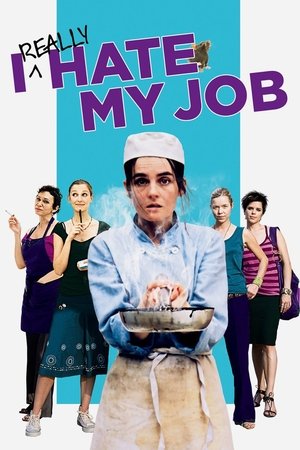 Watch Free I Really Hate My Job (2007)
