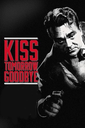 Watch Free Kiss Tomorrow Goodbye (1950)