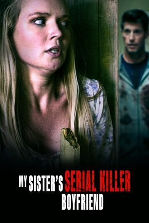 Watch Free My Sisters Serial Killer Boyfriend (2023)