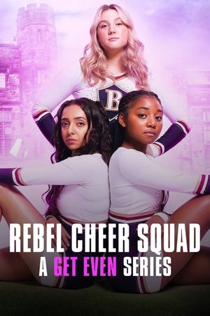 Watch Free Rebel Cheer Squad A Get Even Series (2022-)
