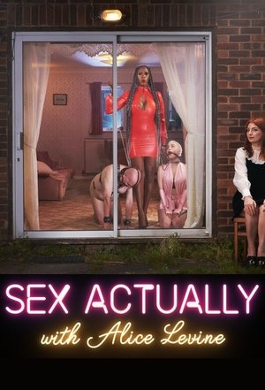 Watch Free Sex Actually with Alice Levine (2021)