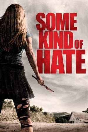 Watch Free Some Kind of Hate (2015)