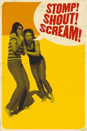Watch Free Stomp! Shout! Scream! (2005)