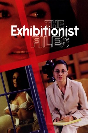 Watch Free The Exhibitionist Files (2002)
