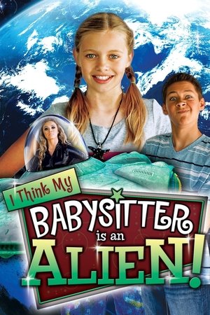 Watch Free I Think My Babysitters an Alien (2015)