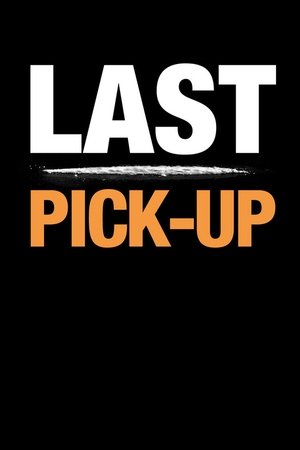 Watch Free Last Pickup (2015)