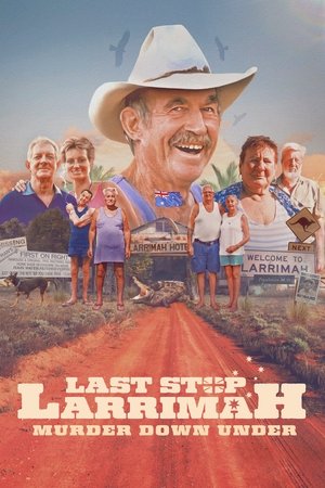 Watch Free Last Stop Larrimah (2023)