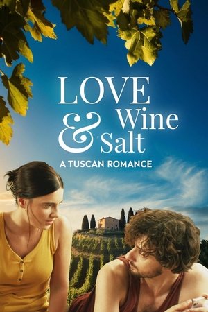 Watch Free Love, Wine Salt A Tuscan Romance (2024)